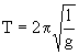 [T=2*pi*sqrt(l/g)]